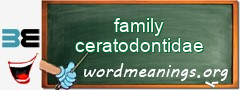 WordMeaning blackboard for family ceratodontidae